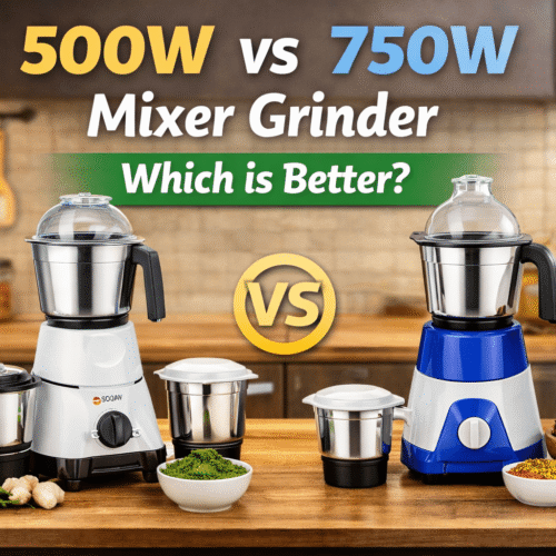 500W vs 750W Mixer Grinder – Which Is Better for Indian Kitchens?