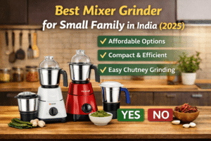 Read more about the article Best Mixer Grinder for Small Family in India(2025)