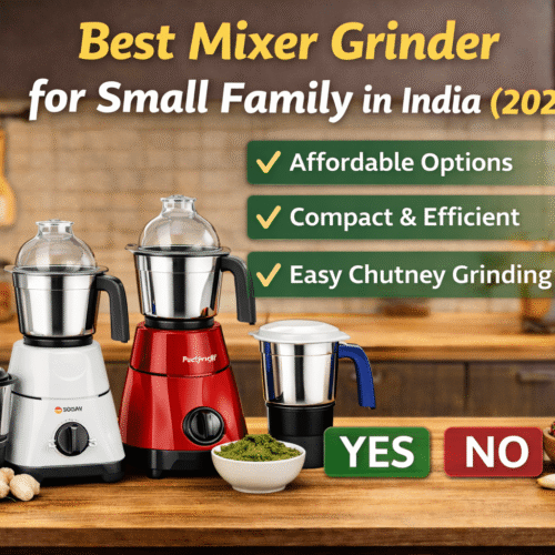 Best Mixer Grinder for Small Family in India(2025)