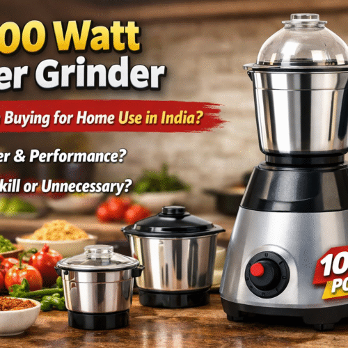1000 Watt Mixer Grinder – Is It Worth Buying for Home Use in India?