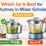 Which Jar Is Best for Chutney in Mixer Grinder? (Simple Practical Guide)