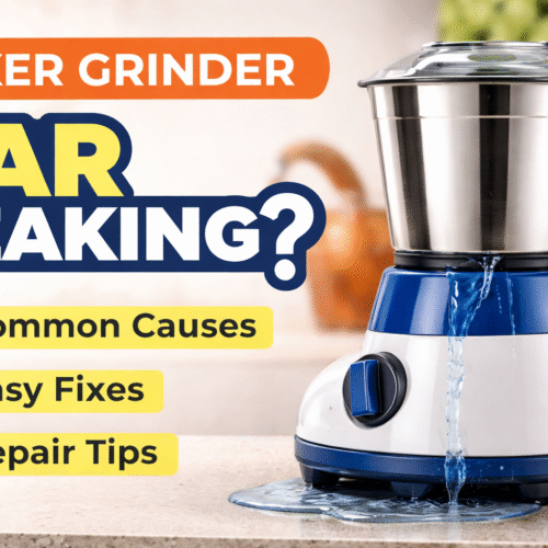 Mixer Grinder Jar Leaking From Bottom? Causes, Fix & Easy Solutions