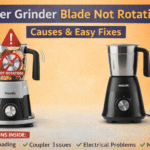Mixer Grinder Blade Not Rotating – Causes & Fix Guide