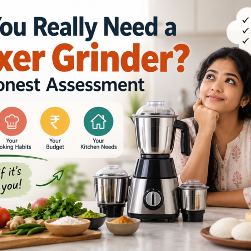 Do You Really Need a Mixer Grinder? An Honest Assessment 2026