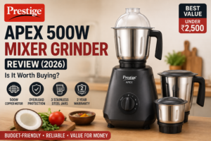 Read more about the article Prestige Apex 500W Mixer Grinder Review (2026): Good Value or Quality Compromise?